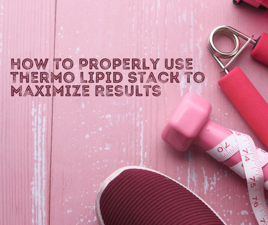 How to Properly Use Thermo Lipid Stack to Maximize Results