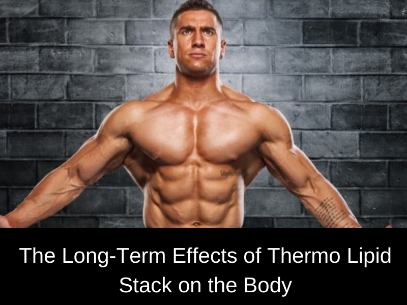 The Long-Term Effects of Thermo Lipid Stack on the Body