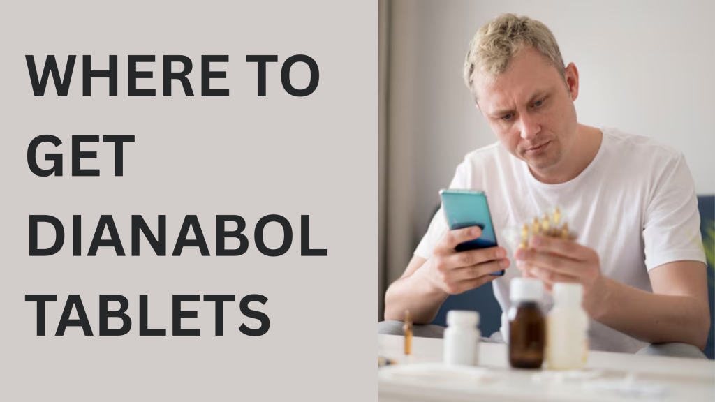 Where To Get Dianabol Tablets